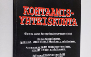 Veli-Antti ym. (toim.t) Savolainen : Kohtaamisyhteiskunta...