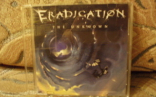 ERADICATION: THE UNKNOWN CD (EI HV)
