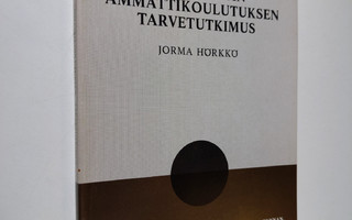 Jorma Hörkkö : Satakunnan ammattikoulutuksen tarvetutkimus