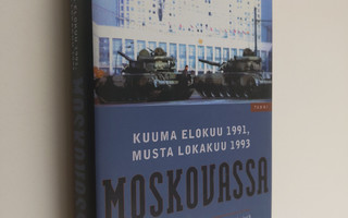 Esa Seppänen : Kuuma elokuu 1991, musta lokakuu 1993 Mosk...
