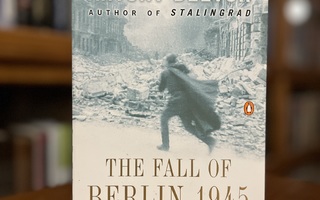 Anthony Beevor: The Fall of Berlin 1945