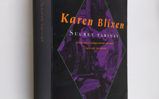 Karen Blixen : Suuret tarinat : Seitsemän salaperäistä ta...