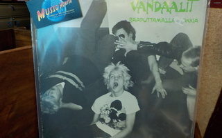 VANDAALIT - RAAPUTTAMALLA ROKKIA EX+/EX- LP