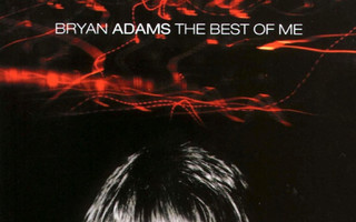 Bryan Adams • The Best Of Me CD