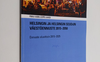 Helsingin ja Helsingin seudun väestöennuste 2015-2050 : e...