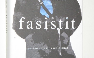 Silvennoinen, Tikka & Roselius : suomalaiset fasistit