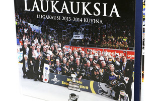 Jukka Rautio ym. : Laukauksia 2013-2014 : liigakausi 2013...