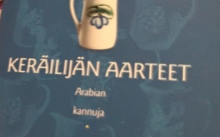 Keräilijän aarteet Arabian kannuja