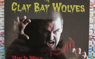 THE CLAY BAY WOLVES - MAN IS WOLF TO MAN CD RHYTHM&BLUES