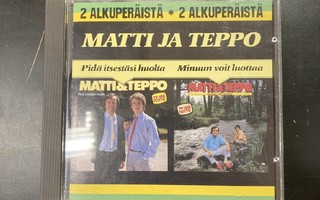Matti ja Teppo - Pidä itsestäsi huolta / Minuun voit CD