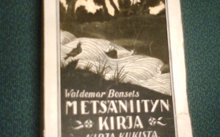 Waldemar Bonsels METSÄNIITYN KIRJA ( 1 p. 1921 ) Sis.pk:t