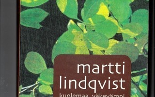 Martti Lindqvist: KUOLEMAA VÄKEVÄMPI. Nid. 2002 Otava Loisto