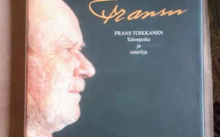 Fransu - Frans Toikkanen, talonpoika ja taiteilija + sig.