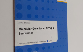 Annika Siitonen : Molecular Genetics of RECQL4 Syndromes