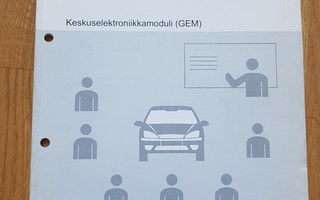 Ford : Auton sähkö- ja elektroniikkajärjestelmät, GEM CTM ..
