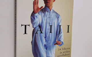 Fang Zhang : Taiji : 24 liikettä ja niiden sovellukset kä...