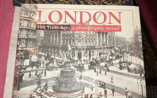 LONDON 100 YEARS AGO : PHOTOGRAPHIC RECORD