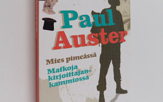 Paul Auster : Mies pimeässä : Matkoja kirjoittajankammios...