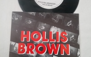 7" HOLLIS BROWN Rock'n Roll Brainstrom / Rise My Riffle