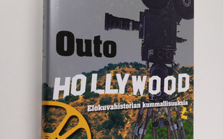 Henrik Laine : Outo Hollywood : elokuvahistorian kummalli...