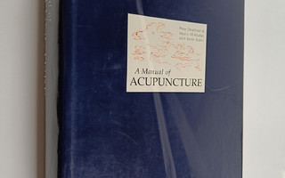 Peter Deadman : A manual of acupuncture