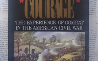 Embattled Courage: The Experience of Combat in the...