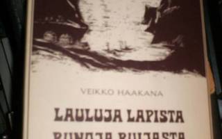 Veikko Haakana LAULUJA LAPISTA RUNOJA RUIJASTA (1 p. 1978)