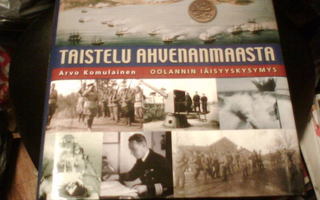 Arvo Komulainen TAISTELU AHVENANMAASTA ( 1 p. 2005) Sis.pk:t