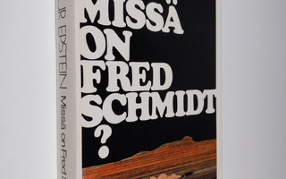 Seymour Epstein : Missä on Fred Schmidt