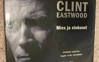 Richard Schickel : Clint Eastwood : mies ja elokuvat