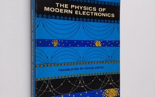 W. A. Gunther : The physics of modern electronics