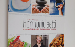 Kaisa Jaakkola : Hormonidieetti : opas yksilölliseen täsm...