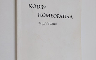 Teija Virtanen : Kodin homeopatiaa