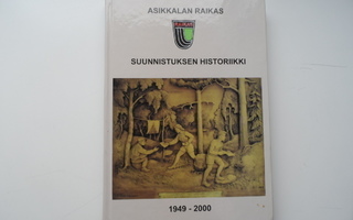 ASIKKALAN RAIKAS SUUNNISTUKSEN HISTORIIKKI 1949-2000