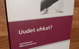 Mika Kerttunen: Uudet uhkat?