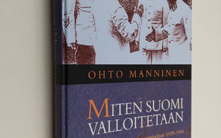 Ohto Manninen : Miten Suomi valloitetaan : Puna-armeijan ...