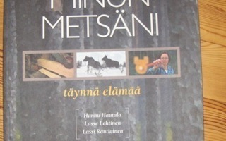 Hannu Hautala: Minun metsäni täynnä elämää. 3.painos v.2003