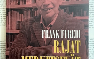 Frank Furedi - Rajat merkitsevät (nid.)