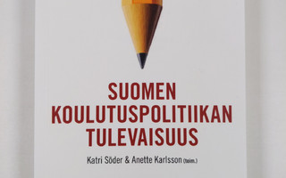 Katri ym. (toim.) Söder : Suomen koulutuspolitiikan tulev...
