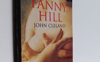 John Cleland : Fanny Hill - Or Memoirs of A Woman of Plea...