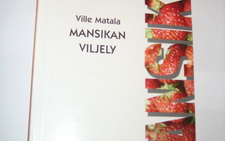 Ville Matala: MANSIKAN VILJELY (3.p.2006) Sis.postikulut