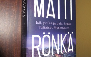 Matti Rönkä: Isä, poika ja pahahenki, Tuliaiset Moskovasta