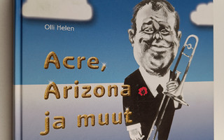 Olli Helen : Acre, Arizona ja muut : tamperelaisia viihte...
