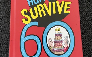 How to survive 60 * Miten selvitä 60 vuodesta 60 v Huumori