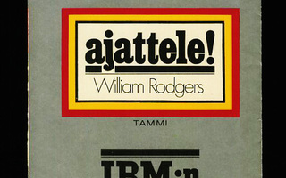 AJATTELE! IBM:n Tarina :William Rodgers T-K VAIN = +3,30€ H+
