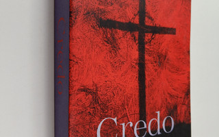 Jaroslav Pelikan : Credo : Historical and Theological Gui...