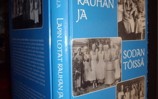 Takala : Lapin lotat rauhan ja sodan töissä (sis. postikul.)