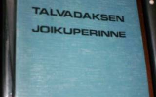 Tuula Kantola TALVADAKSEN JOIKUPERINNE ( 1 p. 1984 )