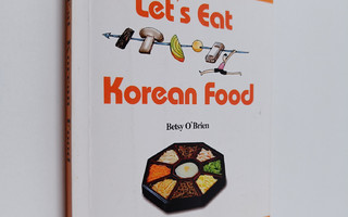 Betsy O'Brien : Let's Eat Korean Food