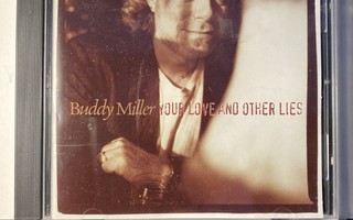 BUDDY MILLER: Your Love And Other Lies, CD